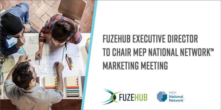 FuzeHub Executive Director to Chair MEP National Network Marketing Meeting with FuzeHub logo and MEP National Network logo with an image of three people discussing an architectural plan