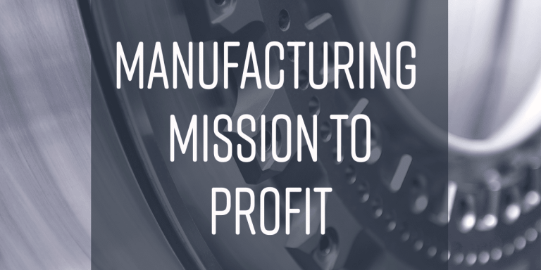 Manufacturing Mission to Profit
