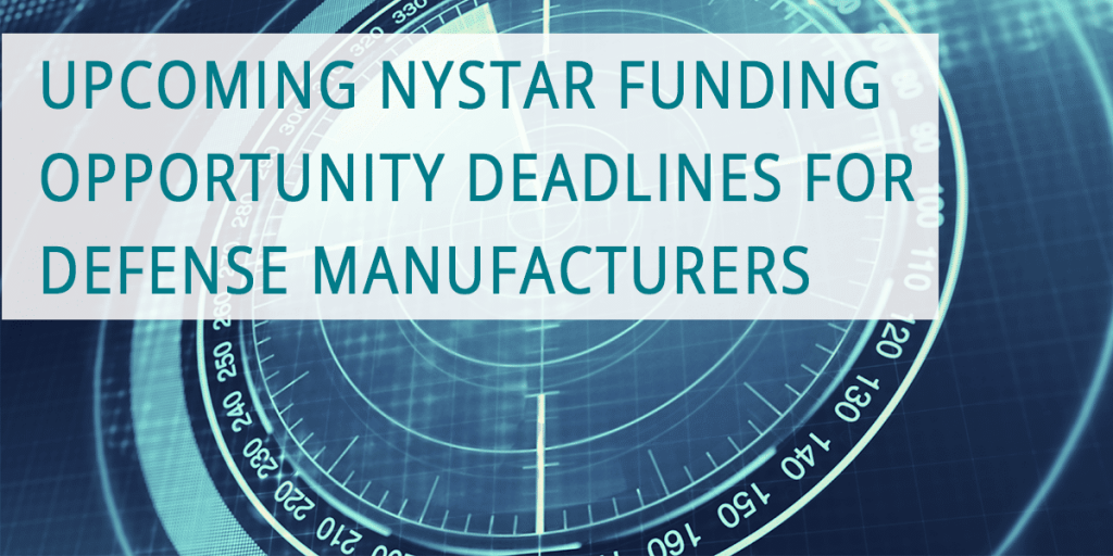 Upcoming NYSTAR Funding Opportunity Deadlines For Defense Manufacturers