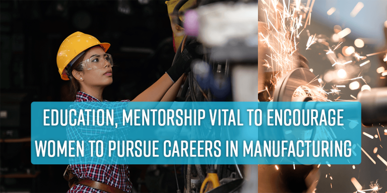 Education, Mentorship Vital to Encourage Women to Pursue Careers in Manufacturing, image a woman manufacturer