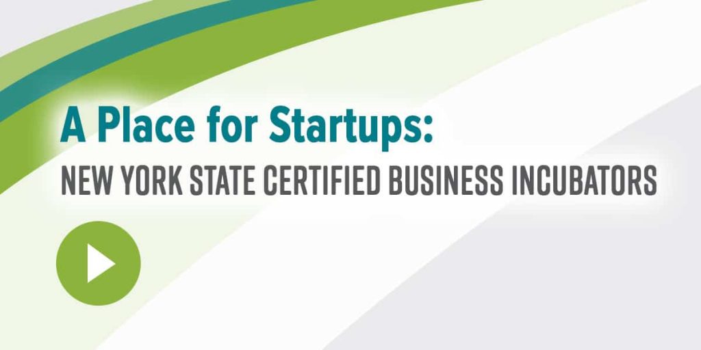 A Place for Startups: New York State Certified Business Incubators