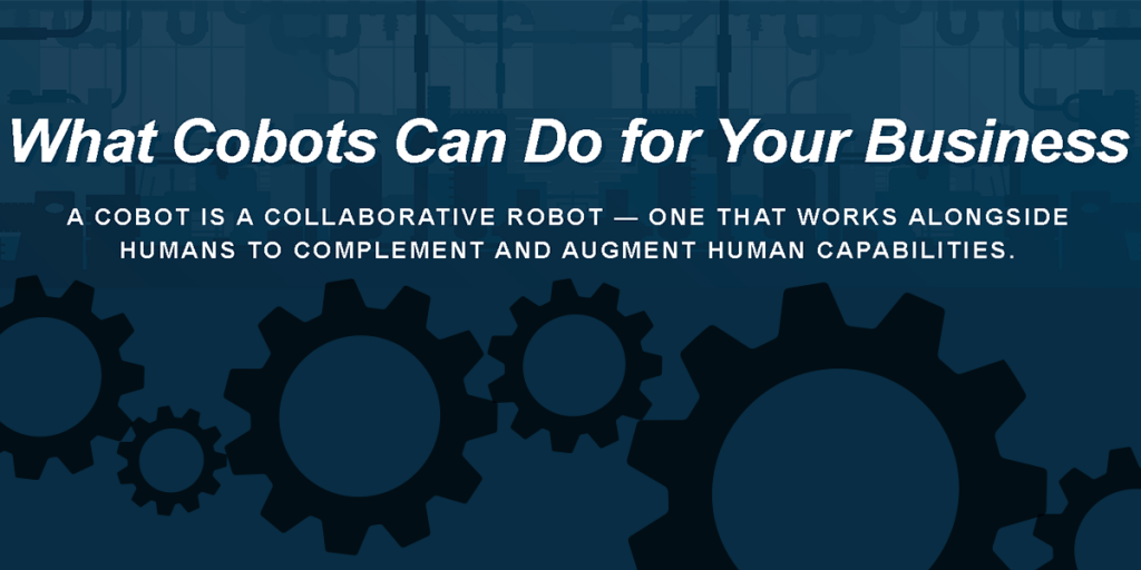 What Cobots Can Do for Your Business, a cobot is a collaborative robot - one that works alongside humans to complement and augment human capabilities. Machine wheels in the background