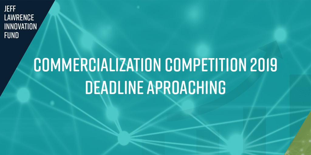 Commercialization Competition 2019, Deadline Approaching