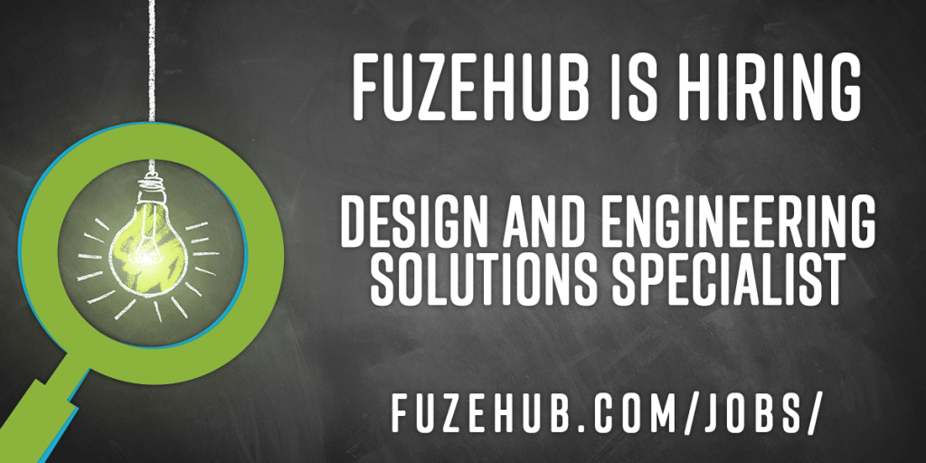 FuzeHub is Hiring: Design and Engineering Solutions Specialist