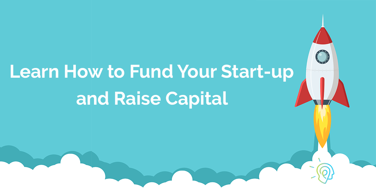 Learn How to Fund Your Start-up and Raise Capital | FuzeHub