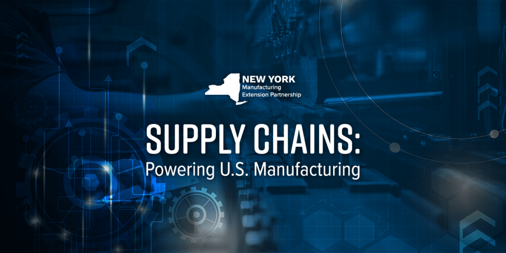 Supply Chains: Powering U.S. Manufacturing