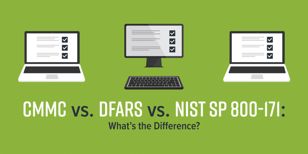 CMMC vs. DFARS vs. NIST 800-171