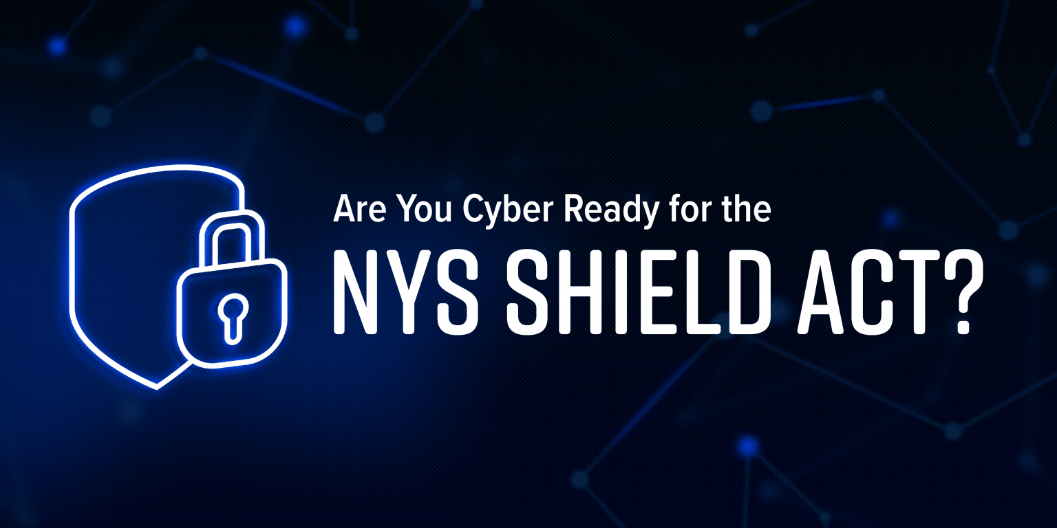 Are You Cyber Ready for the NYS Shield Act? | FuzeHub