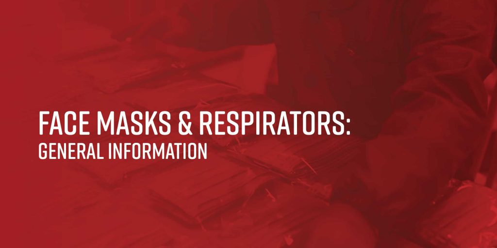 Face Masks & Respirators: General Information