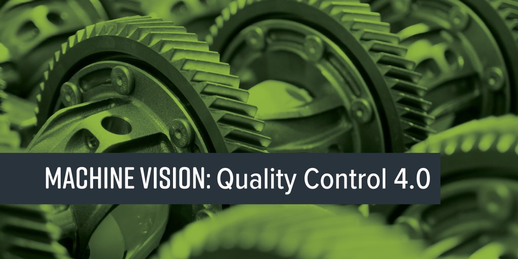 Machine Vision: Quality Control 4.0