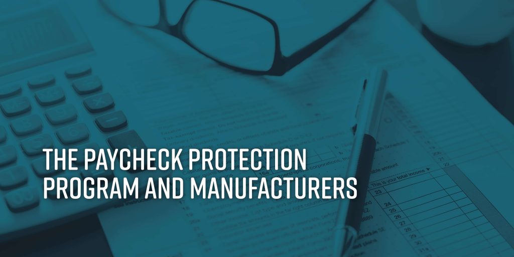 The Paycheck Protection Program And Manufacturers