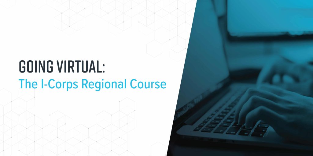 Going Virtual: The I-corps Regional Course