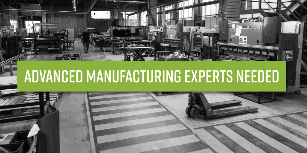 Advanced Manufacturing Experts Needed