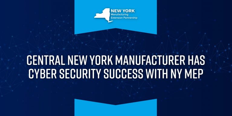 Central Ny Manufacturer Has Cyber Security Success With Ny Mep