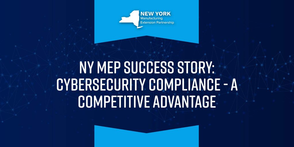 Ny Mep Success Story: Cybersecurity Compliance & A Competitive Advantage