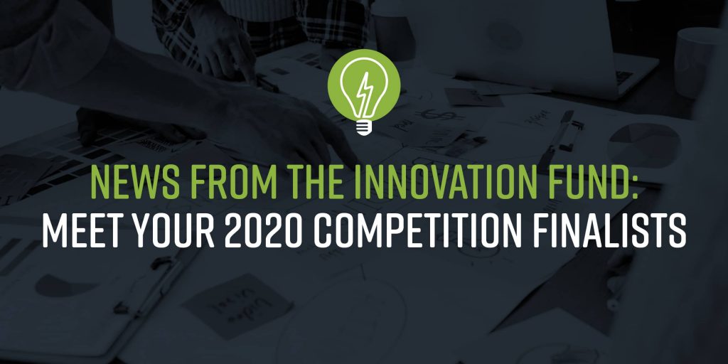 News from the Innovation Fund: Meet Your 2020 Competition Finalists