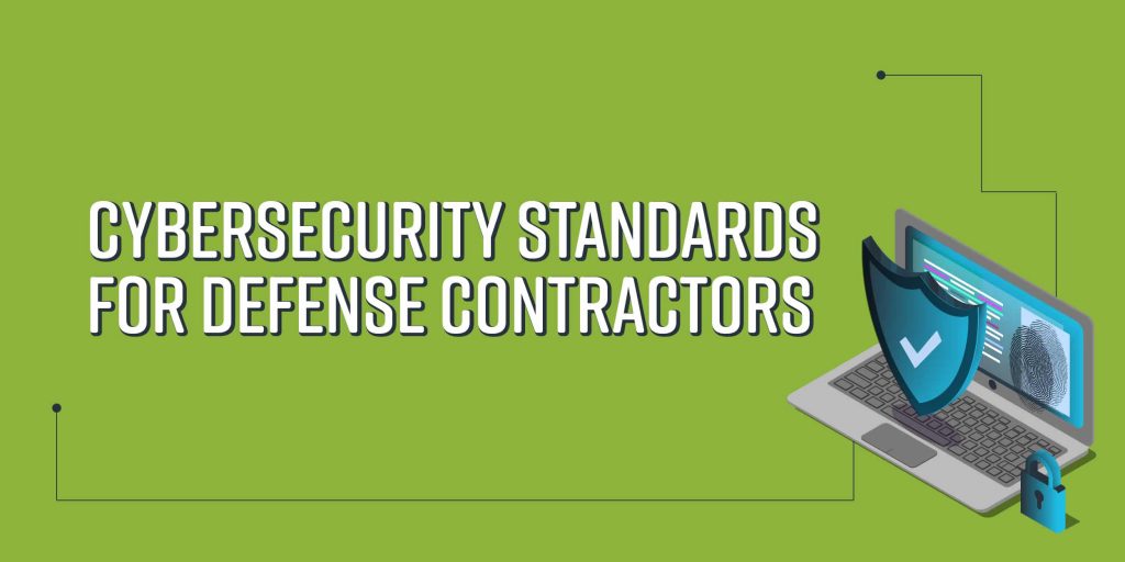 Cybersecurity Standards For Defense Contractors