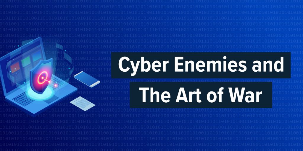 Cyber Enemies And The Art Of War