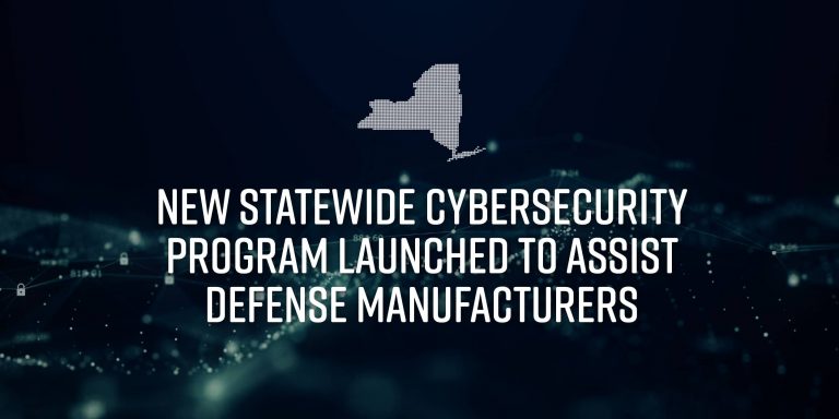 New Statewide Cybersecurity Program Launched To Assist Defense Manufacturers
