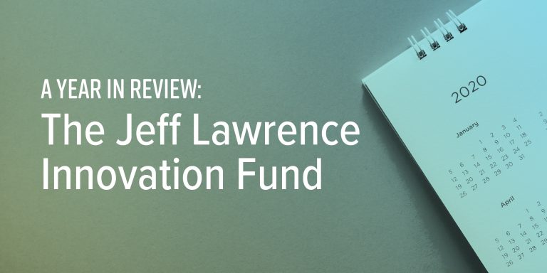 A Year In Review: The Jeff Lawrence Innovation Fund