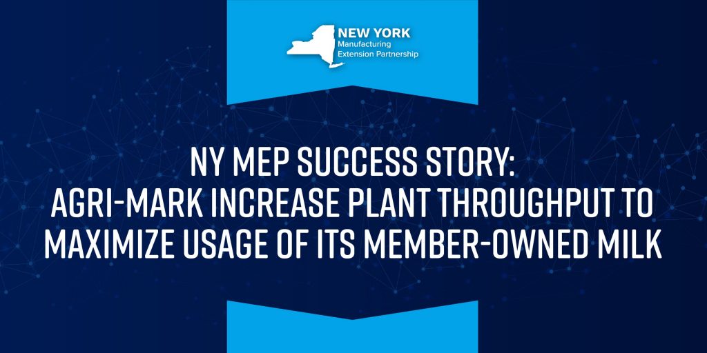 Ny Mep Success Story: Agri-mark Increase Plant Throughput To Maximize Usage Of Its Member-owned Milk