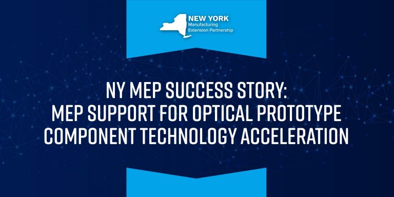 Nymep Success Story: Mep Support For Optical Prototype Component Technology Acceleration