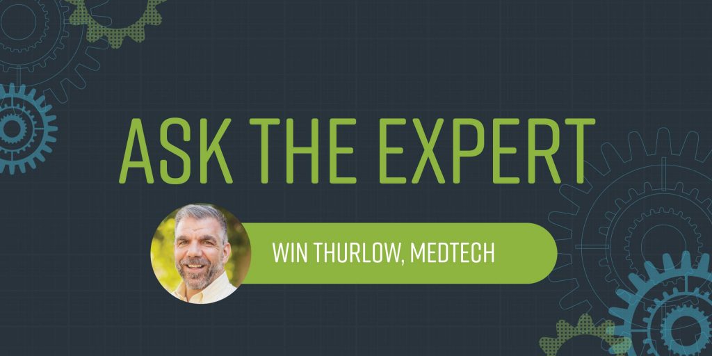 Ask The Expert: Win Thurlow, Medtech Association