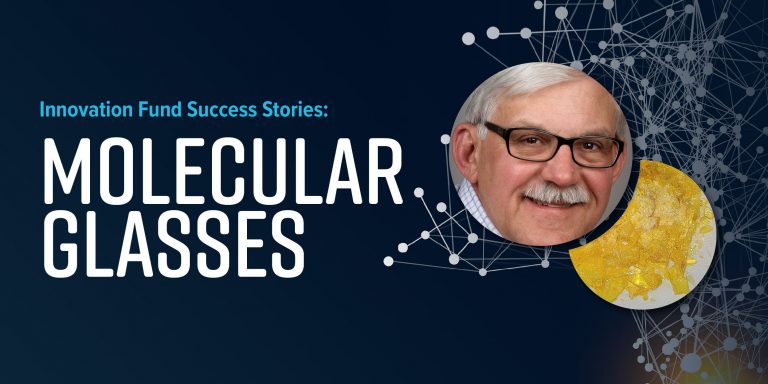 Jeff Lawrence Innovation Fund Success Story: Molecular Glasses