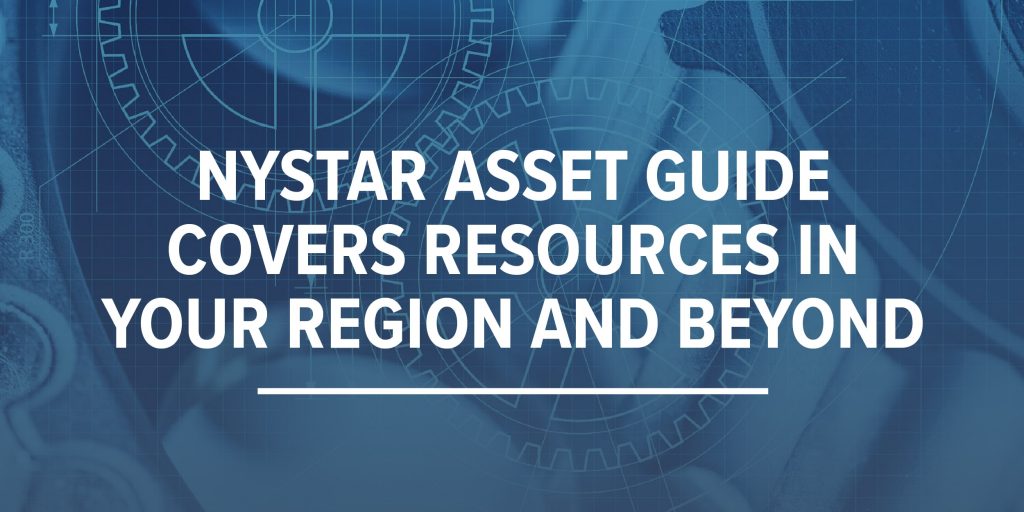NYSTAR Asset Guide Covers Resources in Your Region and Beyond