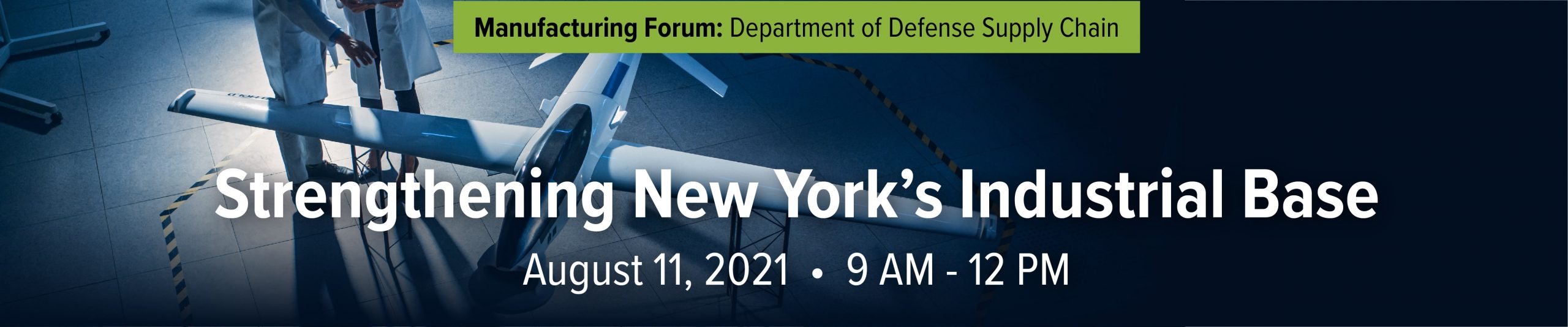 Strengthening New York’s Industrial Base August 11, 2021