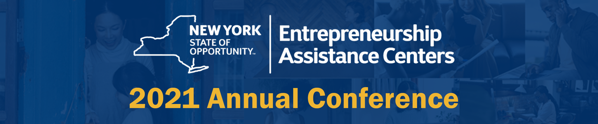 Banner for the 2021 Annual Conference of the Entrepreneurship Assistance Centers with the "New York State of Opportunity" logo to the left.