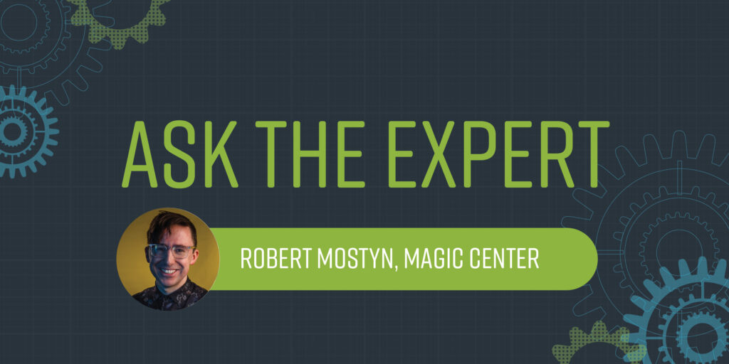 Banner image for Ask the Expert with image of speaker Robert Mostyn from the Magic Center
