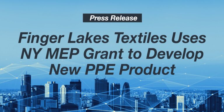 Finger Lakes Textiles uses NY MEP Grant to develop new PPE product
