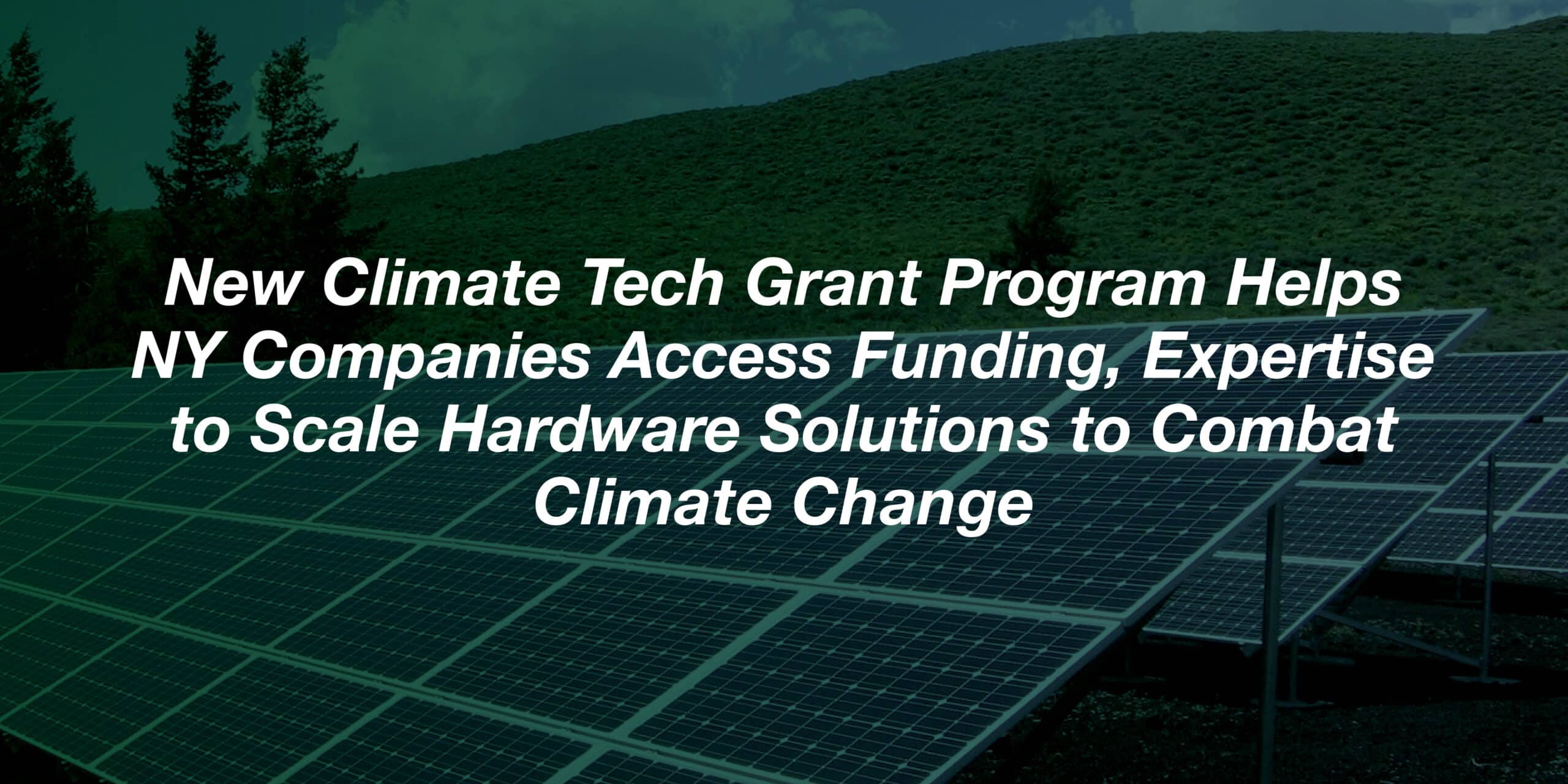 New Climate Tech Grant Program Helps NY Companies Access Funding - FuzeHub