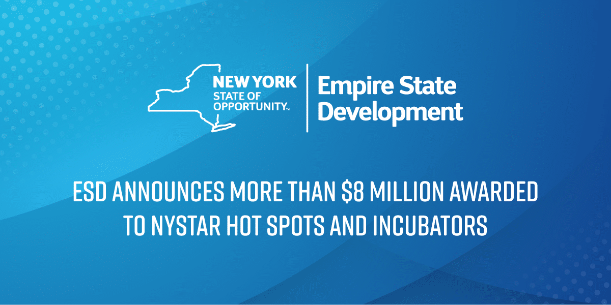 ESD Announces More Than 8 Million Awarded To NYSTAR Hot Spots And