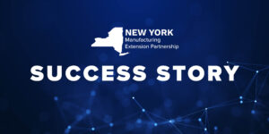 New York State manufacturing Extension Partnership Success Story