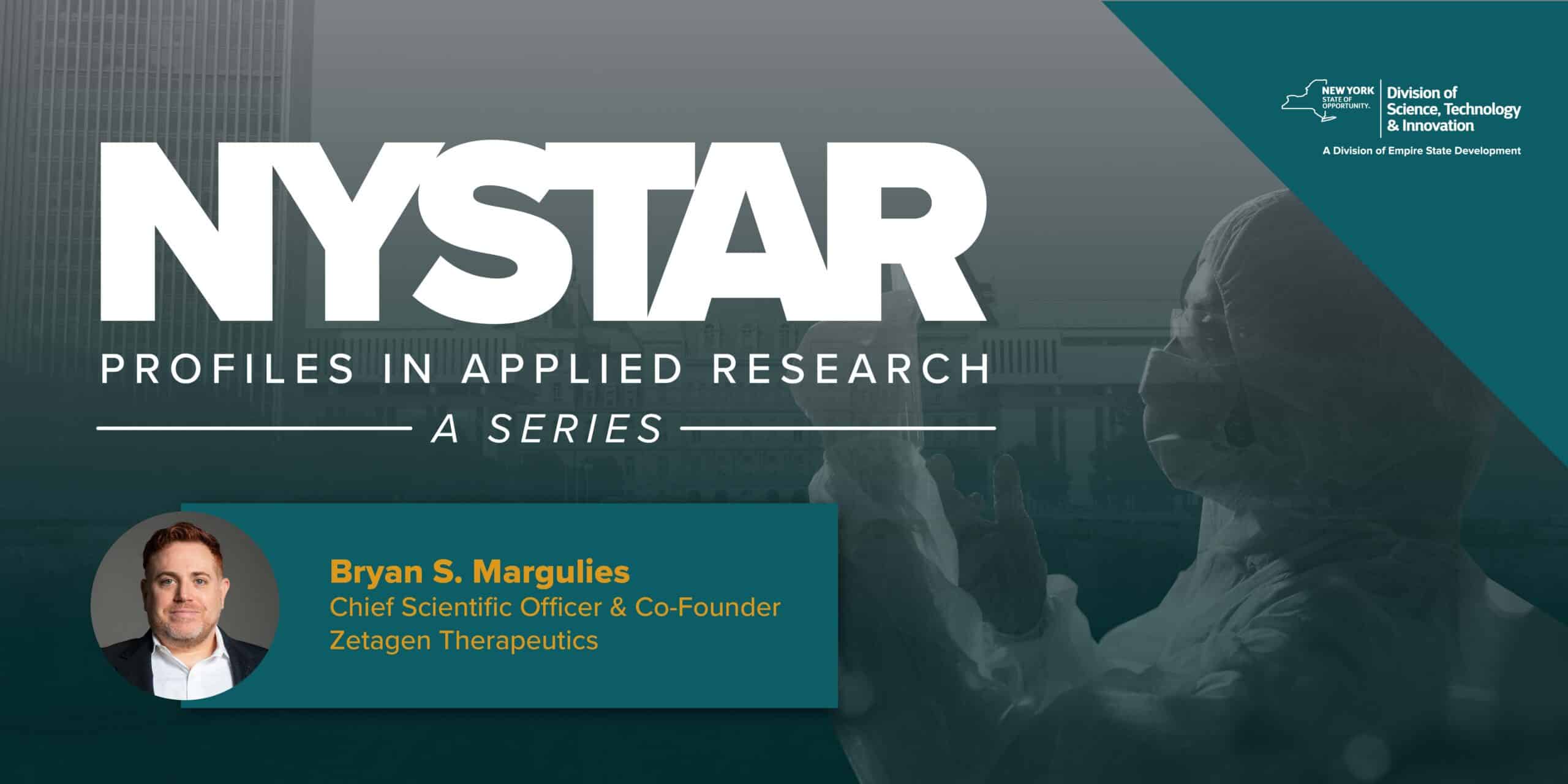 NYSTAR’s Profiles in Research – Bryan S. Margulies