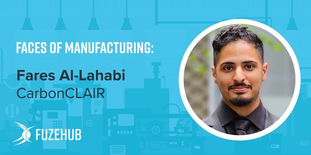 Faces of Manufacturing featuring Fares Al Lahabi from CarbonCLAIR