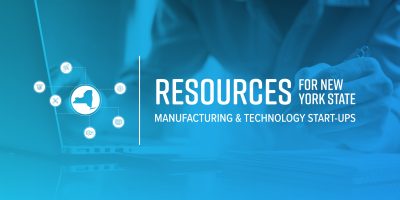 Resources for New York State Manufacturing & Technology Start-Ups